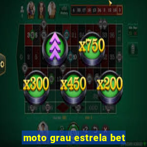 moto grau estrela bet